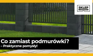 Co zamiast podmurówki pod ogrodzenie? Tanie i praktyczne alternatywy
