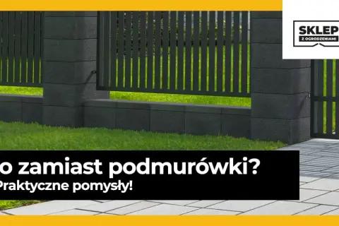 Co zamiast podmurówki pod ogrodzenie? Tanie i praktyczne alternatywy